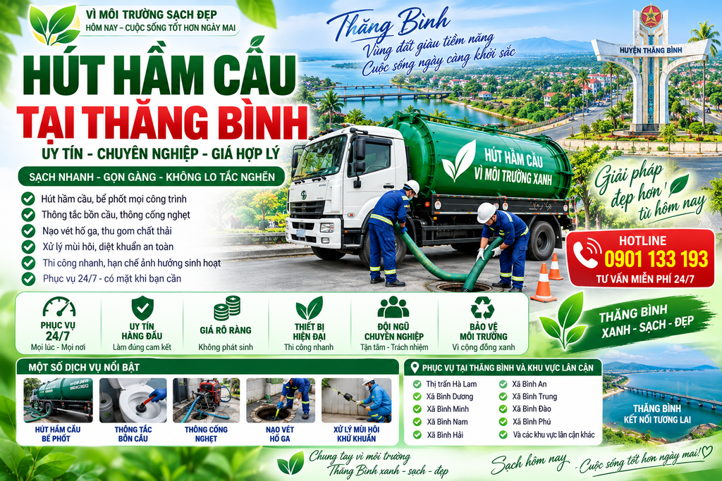 Hút hầm cầu tại Thăng Bình, hỗ trợ xử lý hầm đầy, bồn cầu nghẹt, thông cống và nạo vét hố ga. Tiếp nhận 24/7, hotline 0901 133 193